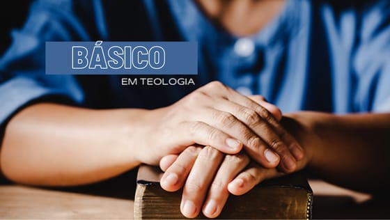 CURSO BÁSICO EM TEOLOGIA